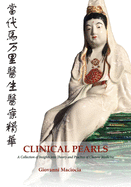 Clinical Pearls: A Collection of Insights into the Theory and Practice of Chinese Medicine