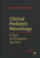 Clinical Pediatric Neurology: A Signs and Symptoms Approach - Fenichel, Gerald M, MD