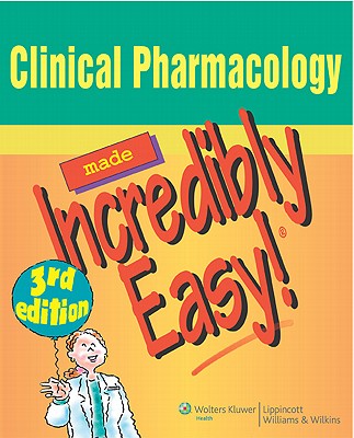 Clinical Pharmacology Made Incredibly Easy! - Springhouse (Prepared for publication by)