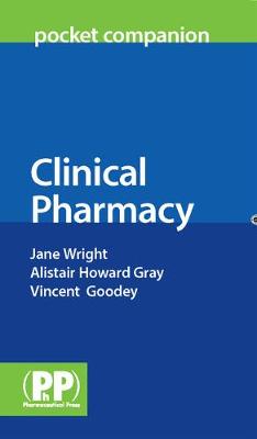 Clinical Pharmacy Pocket Companion - Wright, Jane, and Gray, Alistair Howard, and Goodey, Vincent