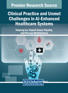 Clinical Practice and Unmet Challenges in AI-Enhanced Healthcare Systems