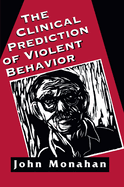 Clinical Prediction of Violent Behavior (the Master Work Series)
