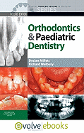 Clinical Problem Solving in Orthodontics and Paediatric Dentistry Text and Evolve eBooks Package