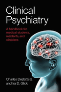 Clinical Psychiatry: A handbook for medical students, residents, and clinicians