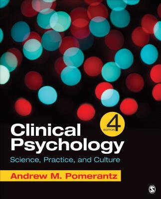 Clinical Psychology: Science, Practice, and Culture - Pomerantz, Andrew M