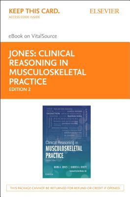 Clinical Reasoning in Musculoskeletal Practice - Elsevier eBook on Vitalsource (Retail Access Card) - Jones, Mark A, PT, and Rivett, Darren A, PhD