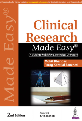 Clinical Research Made Easy: A Guide to Publishing in Medical Literature - Bhandari, Mohit, and Sancheti, Parag Kantilal
