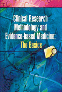 Clinical Research Methodology and Evidence-Based Medicine: The Basics