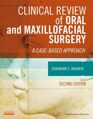Clinical Review of Oral and Maxillofacial Surgery: A Case-Based Approach - Bagheri, Shahrokh C, Bs, DMD, MD, Facs