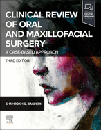 Clinical Review of Oral and Maxillofacial Surgery: A Case-Based Approach