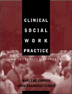 Clinical Social Work Practice: An Integrated Approach - Cooper, Marlene, and Lesser, Joan Granucci