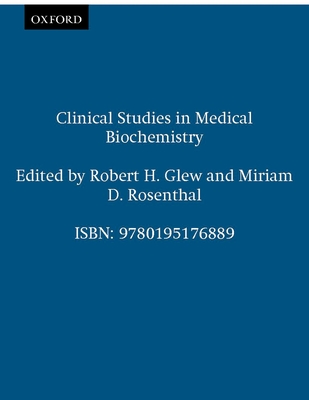 Clinical Studies in Medical Biochemistry - Glew, Robert H (Editor), and Rosenthal, Miriam D (Editor)