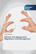 Clinical Trial Agreements: Negotiation and Management