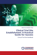Clinical Trial Site Establishment: A Practical Guide for Success