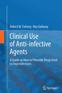 Clinical Use of Anti-Infective Agents: A Guide on How to Prescribe Drugs Used to Treat Infections
