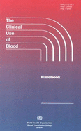 Clinical Use of Blood in Medicine, Obstetrics, Paediatrics, Surgery & Anaesthesia, Trauma & Burns