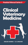 Clinical Veterinary Medicine: Practical Manual Series Vol 03