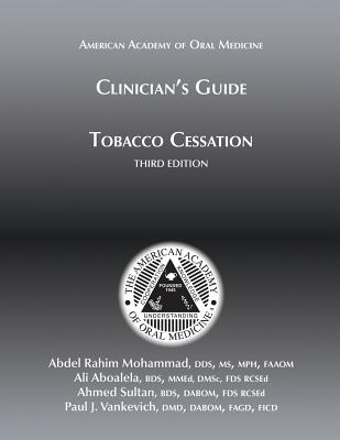 Clinician's Guide to Tobacco Cessation, 3rd Ed - Aboalela, Ali (Editor), and Sultan, Ahmed (Editor), and Vankevich, Paul J (Editor)