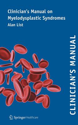 Clinician's Manual on Myelodysplastic Syndromes - List, Alan