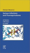 Clinician's Manual on Serious Infections and Fluoroquinolones