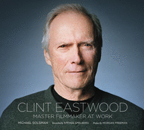 Clint Eastwood: Master Filmmaker at Work