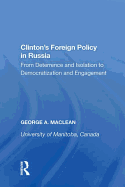 Clinton's Foreign Policy in Russia: From Deterrence and Isolation to Democratization and Engagement