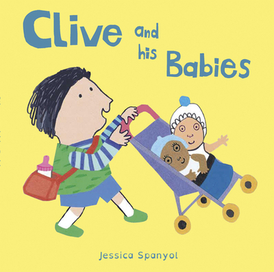 Clive and His Babies - Spanyol, Jessica (Illustrator)