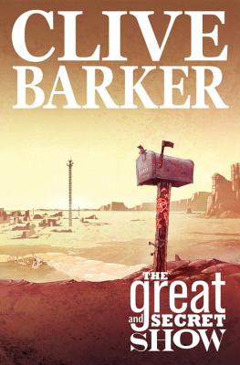 Clive Barker's the Great and Secret Show: Volume 1 - Ryall, Chris