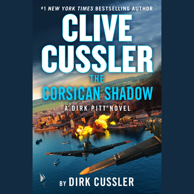 Clive Cussler the Corsican Shadow - Cussler, Dirk, and Brick, Scott (Read by)