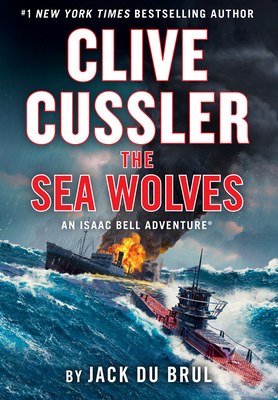 Clive Cussler the Sea Wolves - Du Brul, Jack