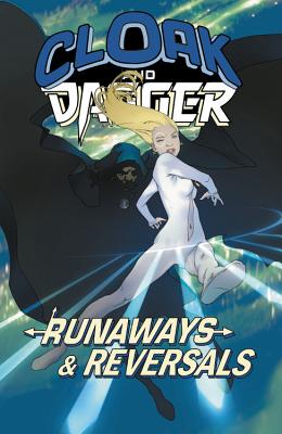 Cloak and Dagger: Runaways and Reversals - Vaughan, Brian K (Text by), and Moore, Stuart (Text by), and Spencer, Nick (Text by)