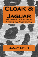 Cloak & Jaguar: Following a Cat from Desert to Courtroom
