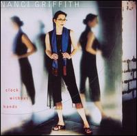 Clock Without Hands - Nanci Griffith