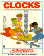 Clocks: Building and Experimenting with Model Timepieces - Zubrowski, Bernie