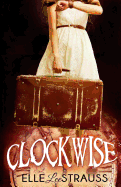 Clockwise: A Young Adult Time Travel Romance