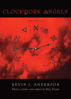 Clockwork Angels - Anderson, Kevin J, and Peart, Neil (Contributions by)