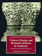 Cloister Design and Monastic Reform in Toulouse: The Romanesque Sculpture of La Daurade
