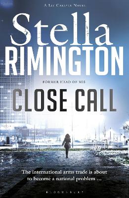 Close Call: A Liz Carlyle Novel - Rimington, Stella