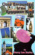 Close Encounters of the European Kind - Hurley, Nancy Lee