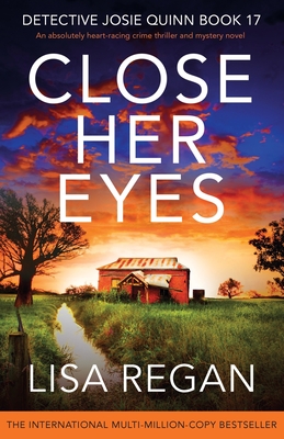 Close Her Eyes: An absolutely heart-racing crime thriller and mystery novel - Regan, Lisa