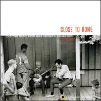 Close to Home: Old Time Music From Mike Seeger's Collection (1952-1967) - Various Artists