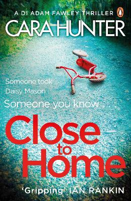 Close to Home: The 'impossible to put down' Richard & Judy Book Club thriller pick 2018 - Hunter, Cara