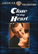 Close to My Heart - William Keighley