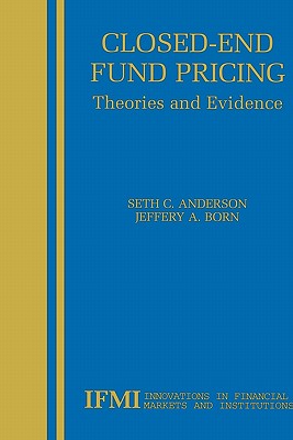 Closed-End Fund Pricing: Theories and Evidence - Anderson, Seth, and Born, Jeffery A.