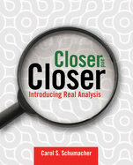 Closer and Closer: Introducing Real Analysis: Introducing Real Analysis
