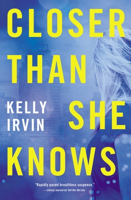 Closer Than She Knows - Irvin, Kelly