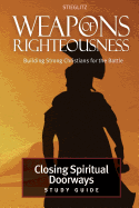 Closing Spiritual Doorways: Study Guide 4