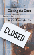 Closing the Door: No More Running Into Sin