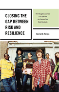 Closing the Gap Between Risk and Resilience: How Struggling Learners Can Cope with the Common Core State Standards