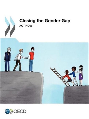 Closing the gender gap: act now - Organisation for Economic Co-operation and Development